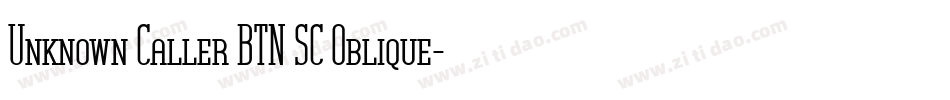 Unknown Caller BTN SC Oblique字体转换
